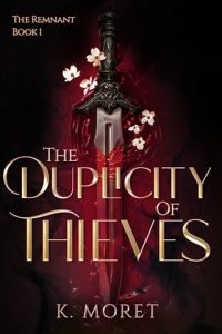 duplicity of thieves, k moret