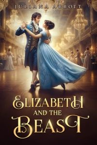elizabeth and beast, juliana abbott