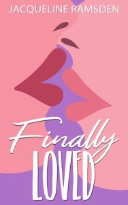 finally loved, jacqueline ramsden