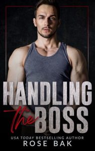 handling the boss, rose bak