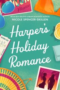 harper's holiday romance, nicole spencer-skillen
