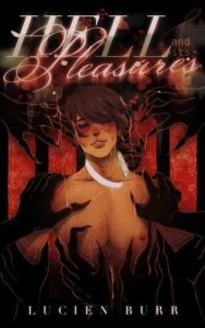 hell and its pleasures, lucien burr