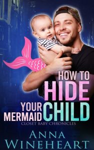 how hide mermaid child, anna wineheart