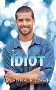 idiot, dianna roman