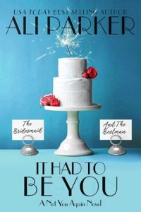 it had to be you, ali parker