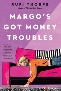 margo's got money, rufi thorpe