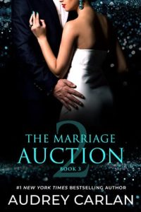 marriage auction 3, audrey carlan