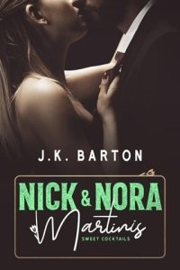 nick nora martinis, jk barton