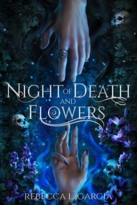 night of death flowers, rebecca l garcia