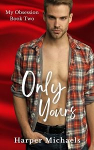 only yours, harper michaels
