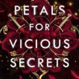 petals for vicious secrets martha monteval