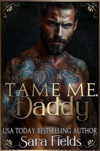 tame me daddy, sara fields