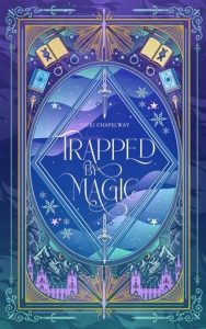 trapped magic, nicki chapelway