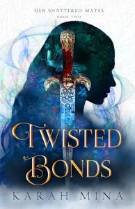 twisted bonds, karah mina