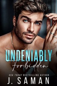 undeniably forbidden, j saman