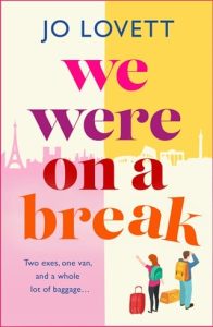 we were on break, jo lovett