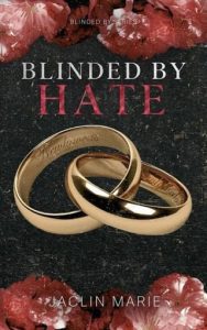 blinded hate, jaclin marie