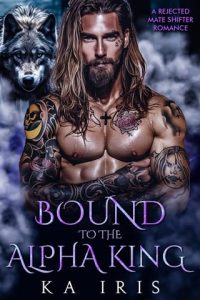 bound alpha king, ka iris