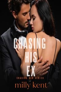 chasing his ex, milly kent