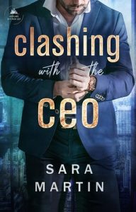 clashing with ceo, sara martin