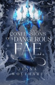 confessions dangerous fae, jenna wolfhart