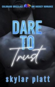 dare to trust, skylar platt