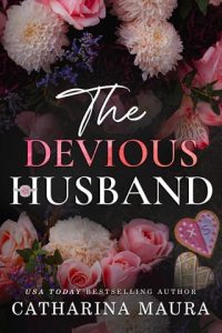 devious husband, catharina maura