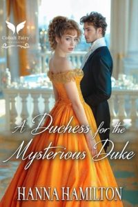 duchess mysterious duke, hanna hamilton