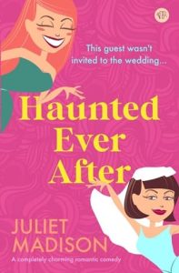 haunted ever after, juliet madison