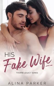 his fake wife, alina parker