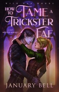how tame trickster fae, january bell