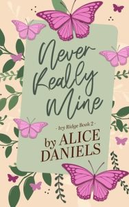 never really mine, alice daniels