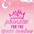 princess for space cowboy phoebe belle