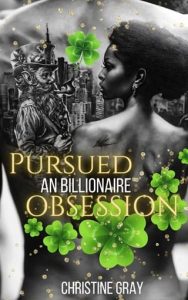 pursued billionaire, christine gray