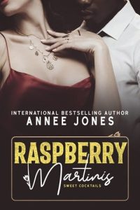 raspberry martinis, annee jones