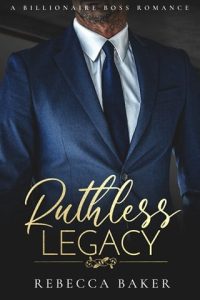 ruthless legacy, rebecca baker