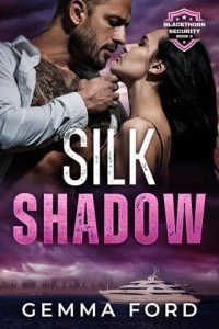 silk shadow, gemma ford