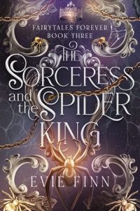 sorceress and spider king, evie finn