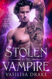 stiolen vampire, vasilisa drake