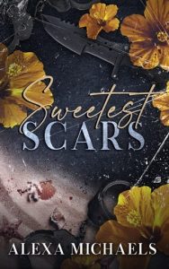 sweetest scars, alexa michaels