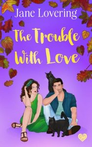 trouble with love, jane lovering