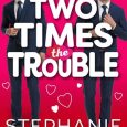 two times trouble stephanie brother