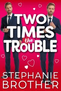two times trouble, stephanie brother