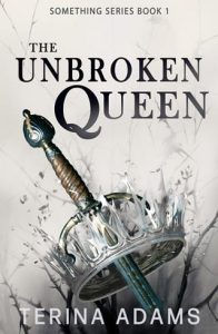 unbroken queen, terina adams
