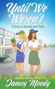 until we weren't, jamey moody