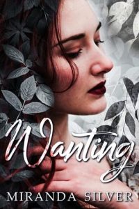 wanting, miranda silver