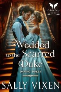 wedded scarred duke, sally vixen