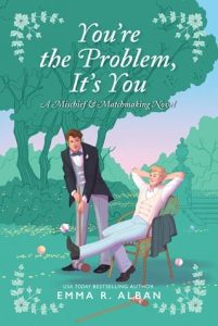 you're the problem, emma r alban