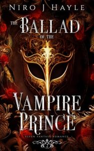 ballad vampire prince, niro j hayle