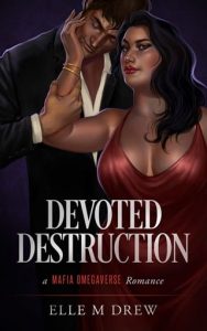 devoted destruction, elle m drew